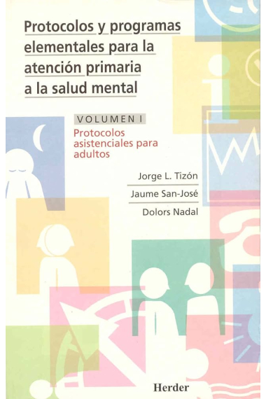 Protocolos y programas elementales para la atención a la salud mental.vol I