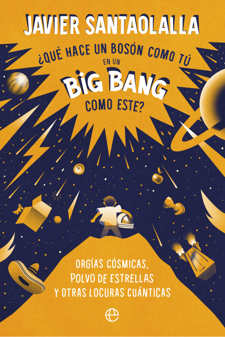 ¿Qué hace un bosón como tú en un Big Bang como este? Orgías cósmicas, polvo de estrellas y otras locuras cuánticas