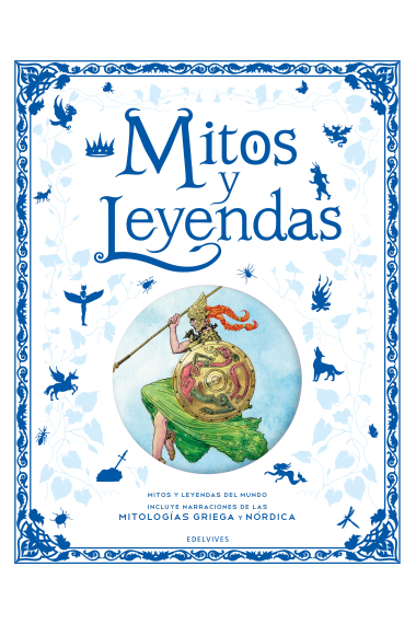 Mitos y leyendas (mitos y leyendas del mundo. Incluye narraciones de la mitología griega y nórdica)