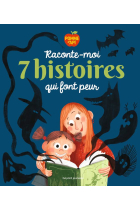 Raconte-moi 7 histoires qui font peur