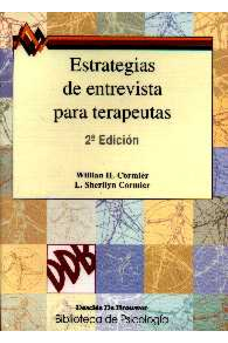 Estrategias de entrevista para terapéutas. Habilidades básicas e intervenciones cognitivo-conductuales