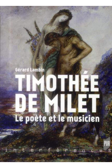 Timothée de Milet: Le poète et le musicien