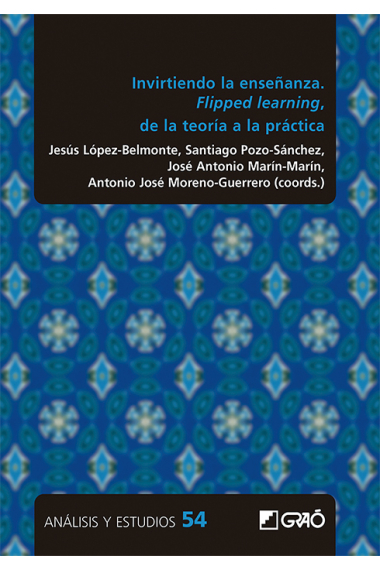 Invirtiendo la enseñanza. Flipped learning, de la teoría a la práctica