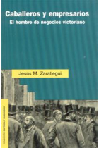 Caballeros y empresarios. El hombre de negocios victoriano