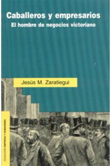 Caballeros y empresarios. El hombre de negocios victoriano