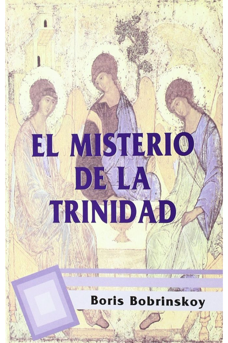 El Misterio de la Trinidad. Curso de teología ortodoxa