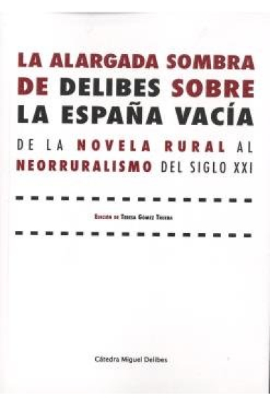 ALARGADA SOMBRA DE DELIBES SOBRE LA ESPAÑA VACIA, LA. DE LA