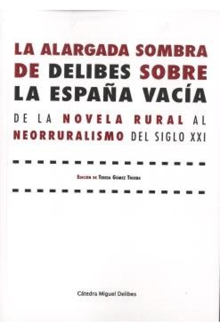 ALARGADA SOMBRA DE DELIBES SOBRE LA ESPAÑA VACIA, LA. DE LA