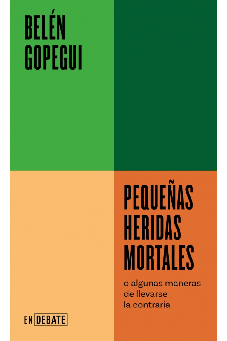 Pequeñas heridas mortales (o algunas maneras de llevarse la contraria)