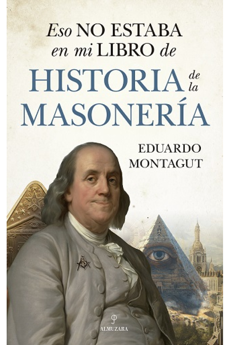 Eso no estaba en mi libro de historia de la masonería