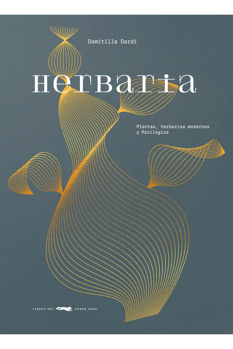 Herbaria. Plantas, herbarios modernos y florilegios