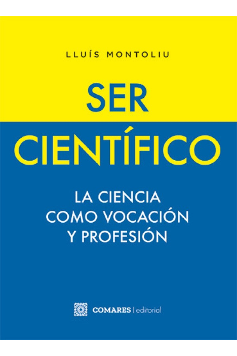 Ser científico. La ciencia como vocación y profesión