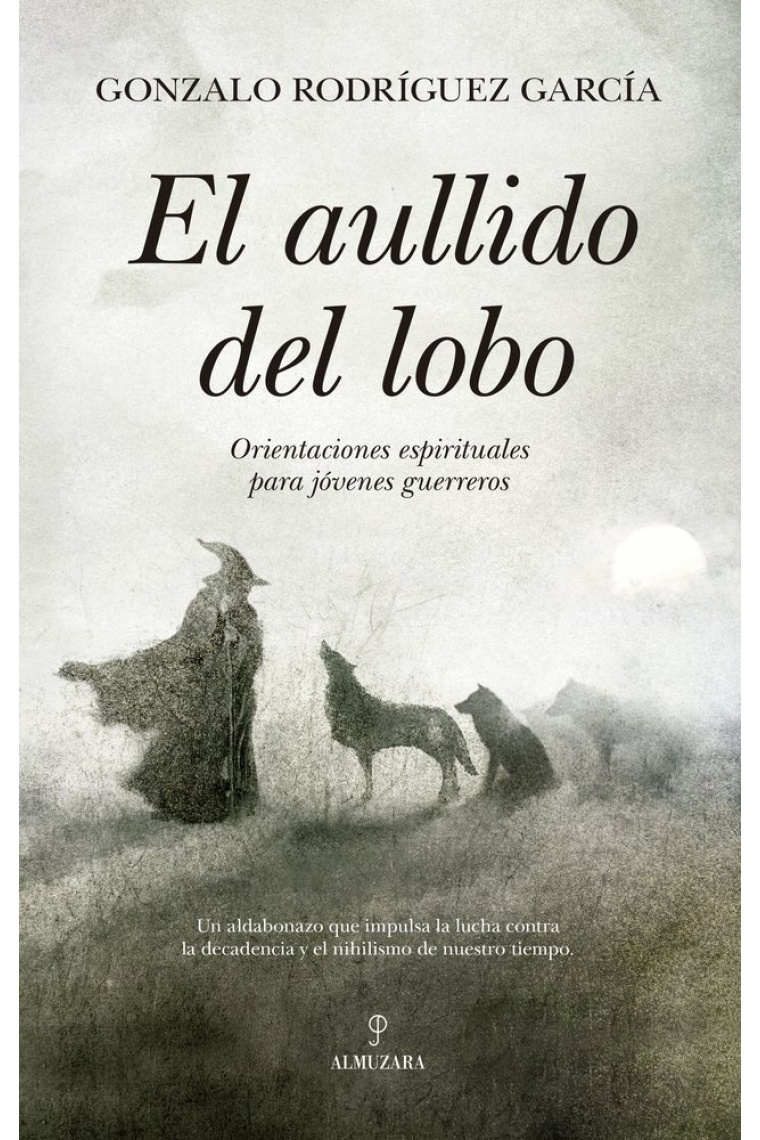 El aullido del lobo: orientaciones espirituales para jóvenes guerreros