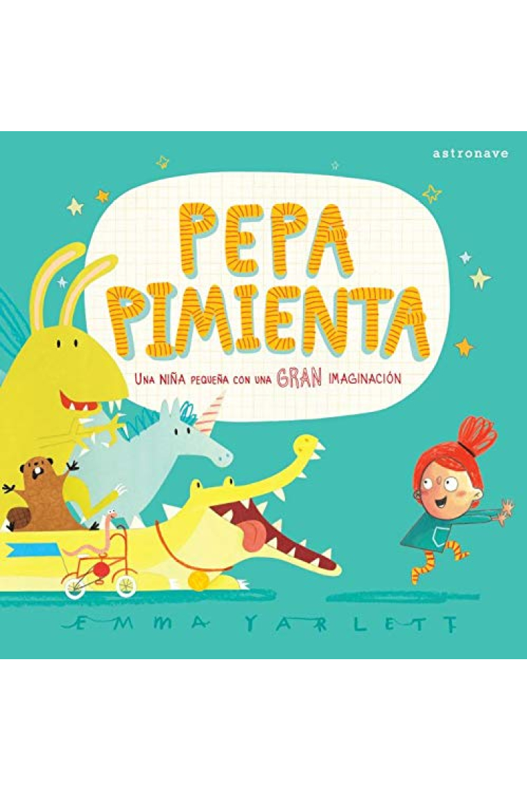 Pepa Pimienta. Una niña pequeña con una gran imaginación