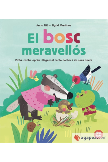 El bosc meravellós (pinta, canta, aprèn i llegeix el conte del Nic i els seus amics)