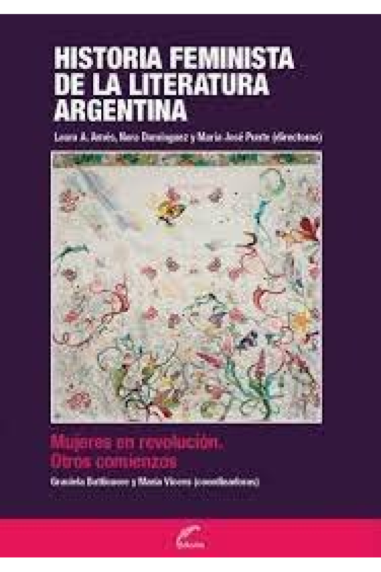 Historia Feminista de la Literatura Argentina. Vol 1: Mujeres en revolución. Otros comienzos