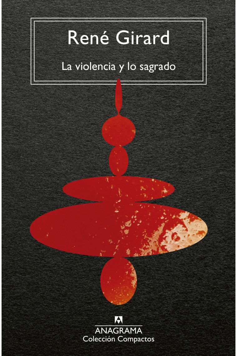 La violencia y lo sagrado (Nueva edición)