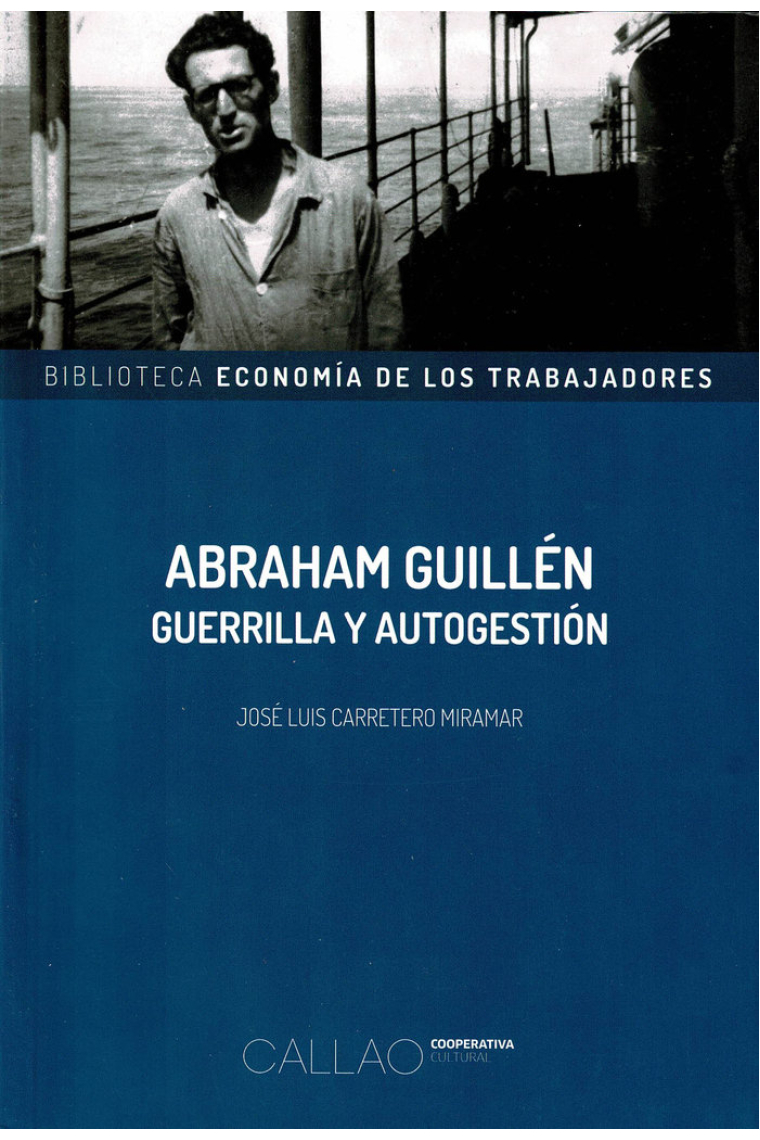 Abraham Guillén. Guerrilla y Autogestión