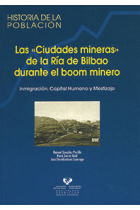 Las ciudades mineras de la Ría de Bilbao durante el boom minero. Inmigración, capital humano y mes