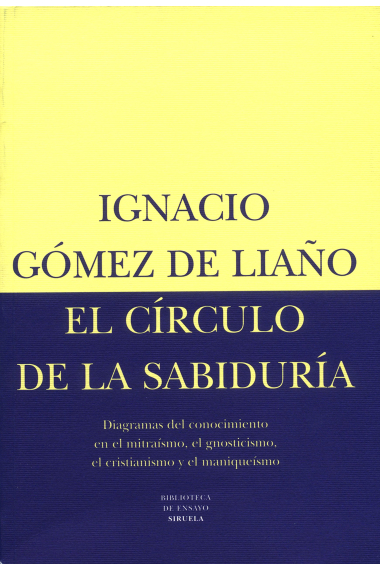 El círculo de la sabiduría, I: diagramas del conocimiento en el mitraísmo, el gnosticismo, el cristianismo y el maniqueismo