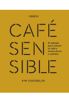 Café sensible. El método para valorar el café a través de tus 7 sentidos