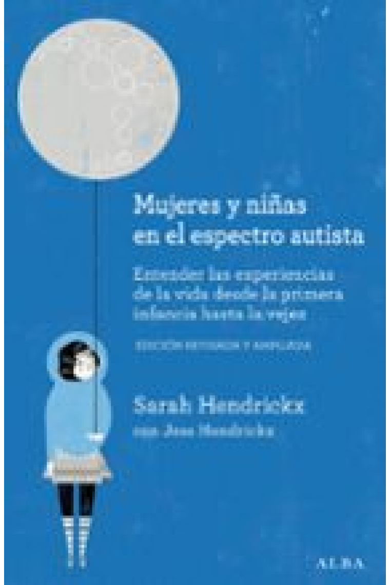 Mujeres y niñas en el espectro autista. Entender las experiencias de la vida desde la primera infancia hasta la vejez