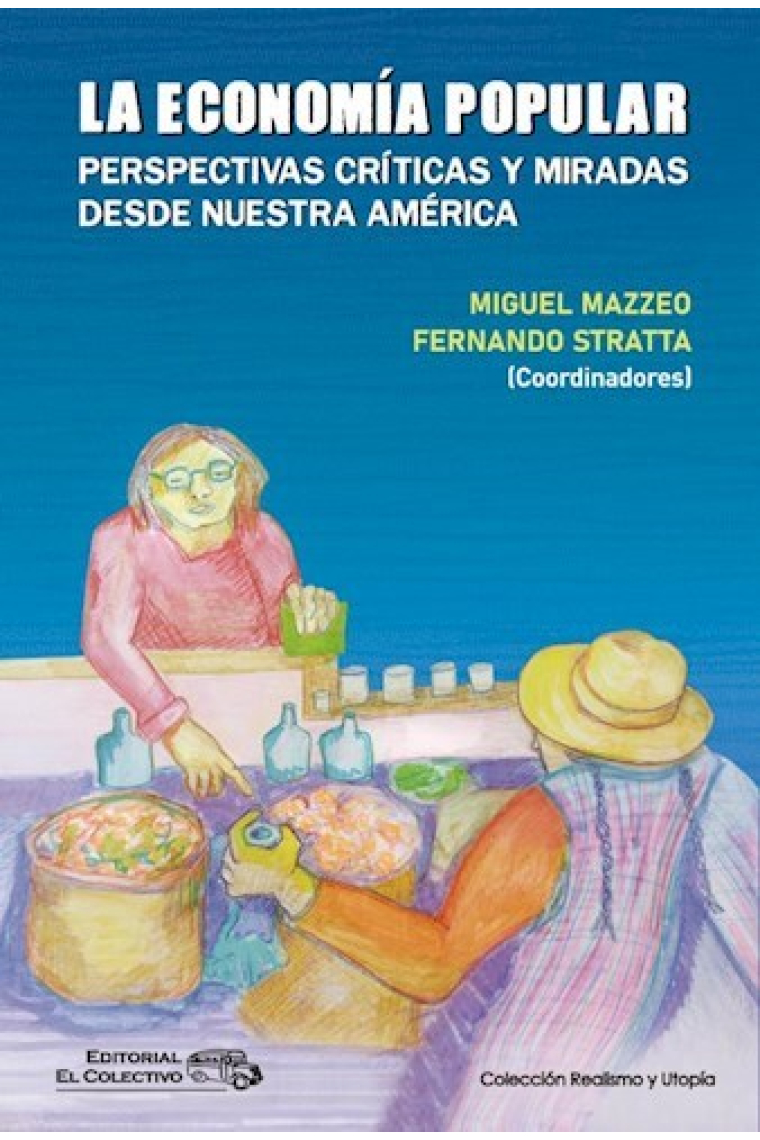 La economía popular. Perspectivas críticas y miradas desde nuestro América