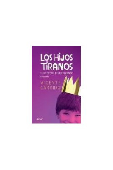 Los hijos tiranos. El sindrome del emperador