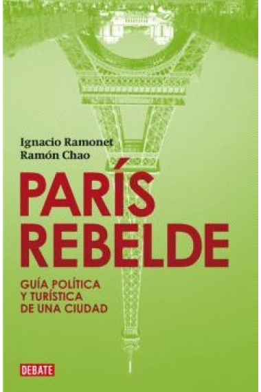 París rebelde. Guía política y turística de una ciudad