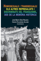 Homosexuals i transsexuals. Els altres represaliats i discriminats del franquisme, des de la memòria històrica