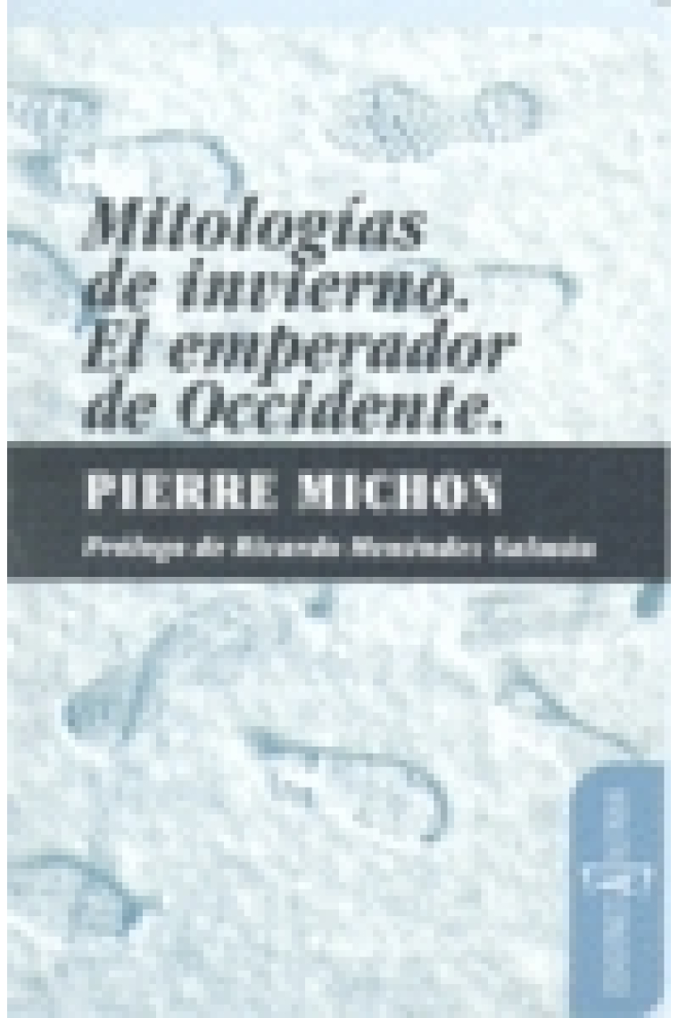 Mitologías de Invierno / El emperador de Occidente