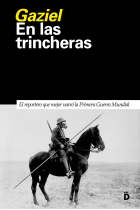 En las trincheras. El reportero que mejor narró la Primera Guerra Mundial