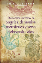 Diccionario universal de ángeles, demonios, monstruos y seres sobrenaturales