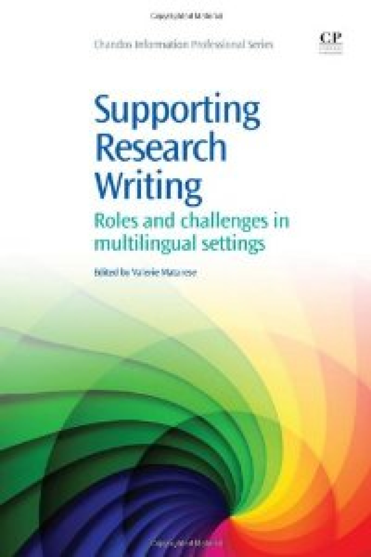 Supporting Research Writing: Roles and Challenges in Multilingual Settings (Chandos Information Professional Series)