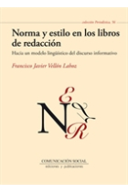 Normas y estilo en los libros de redacción. Hacia un modelo lingüístico del discurso informativo