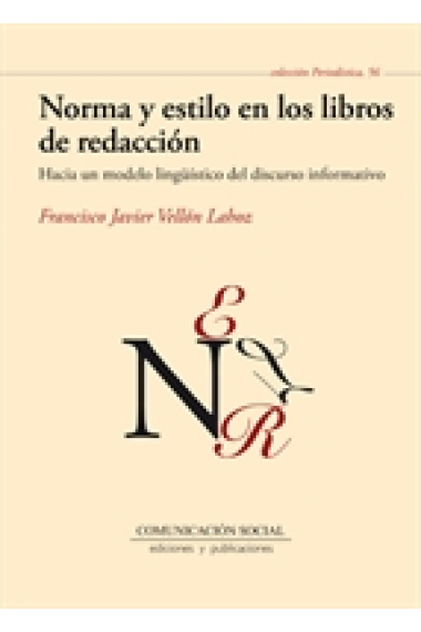 Normas y estilo en los libros de redacción. Hacia un modelo lingüístico del discurso informativo