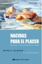 Nacidas para el placer. Instinto y sexualidad en la mujer