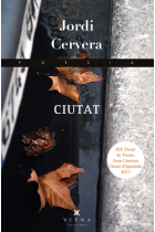 Ciutat (XIX Premi de poesia  Joan Llacuna Ciutat d'Igualada 2013)