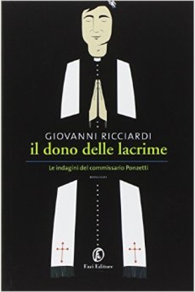 Il dono delle lacrime. Le indagini del commissario Ponzetti