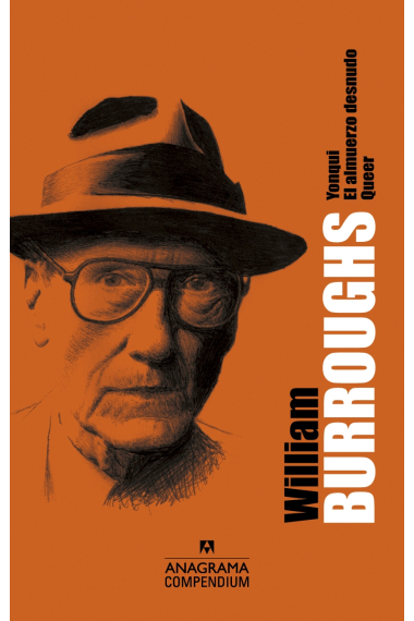 Compendium William S. Burroughs. Yonki / El almuerzo desnudo / Queer