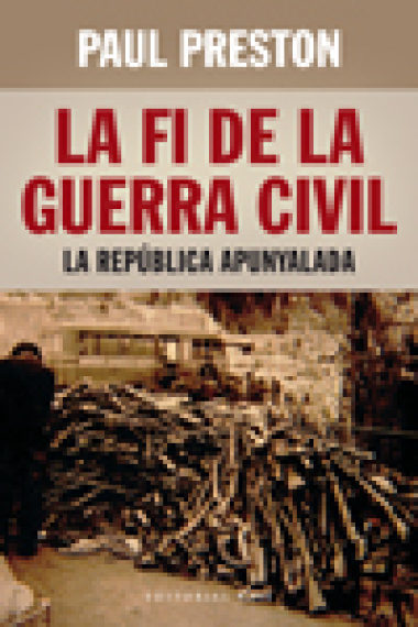 La fi de la Guerra Civil. La República apunyalada