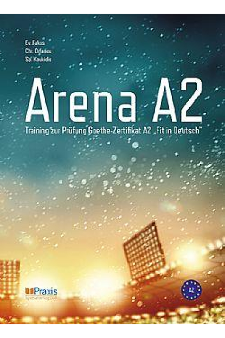 Arena A2 - Training zur Prüfung Goethe Zertifikat A2 Fit in Deutsch