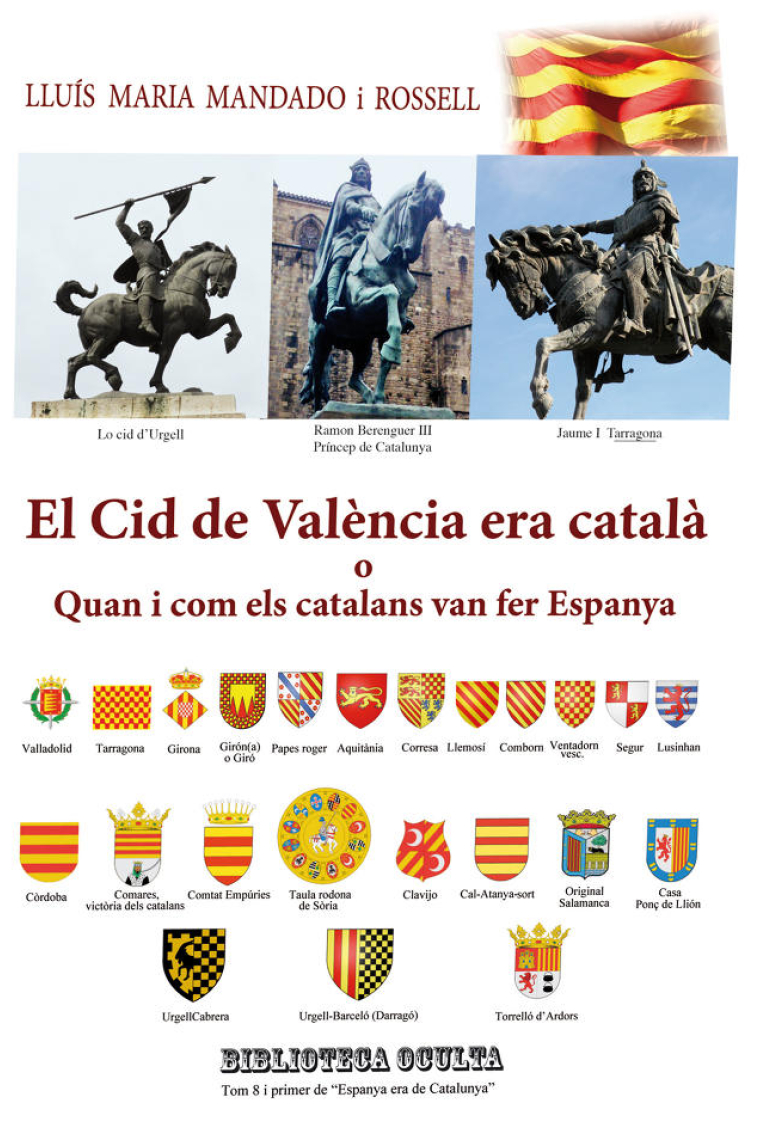 El Cid de València era català o Quan i com els catalans van fer Espanya