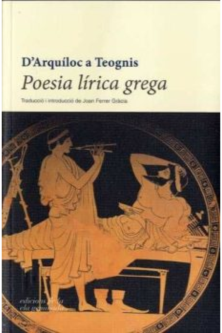 Poesía lírica grega: d'Arquíloc a Teognis (Elegies i iambes)