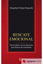 Rescate emocional.Cómo trabajar con tus emociones para librerarte del sufrimiento.