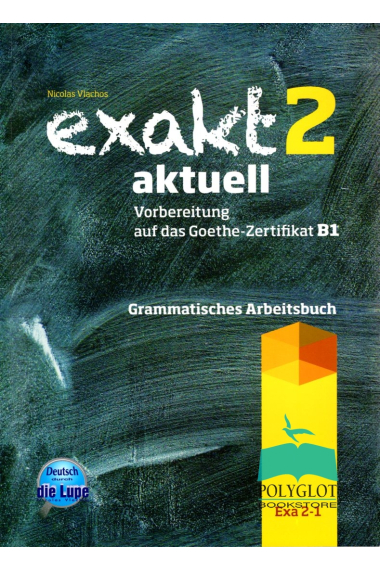 Exakt 2 Aktuell - Grammatisches Arbeitsbuch