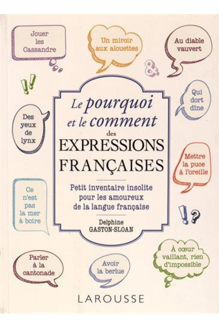 Le pourquoi et le comment des expressions françaises