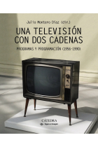 Una televisión con dos cadenas. La programación en España (1956-1990)