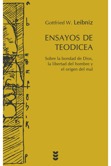 Ensayos de Teodicea: sobre la bondad de Dios, la libertad del hombre y el origen del mal