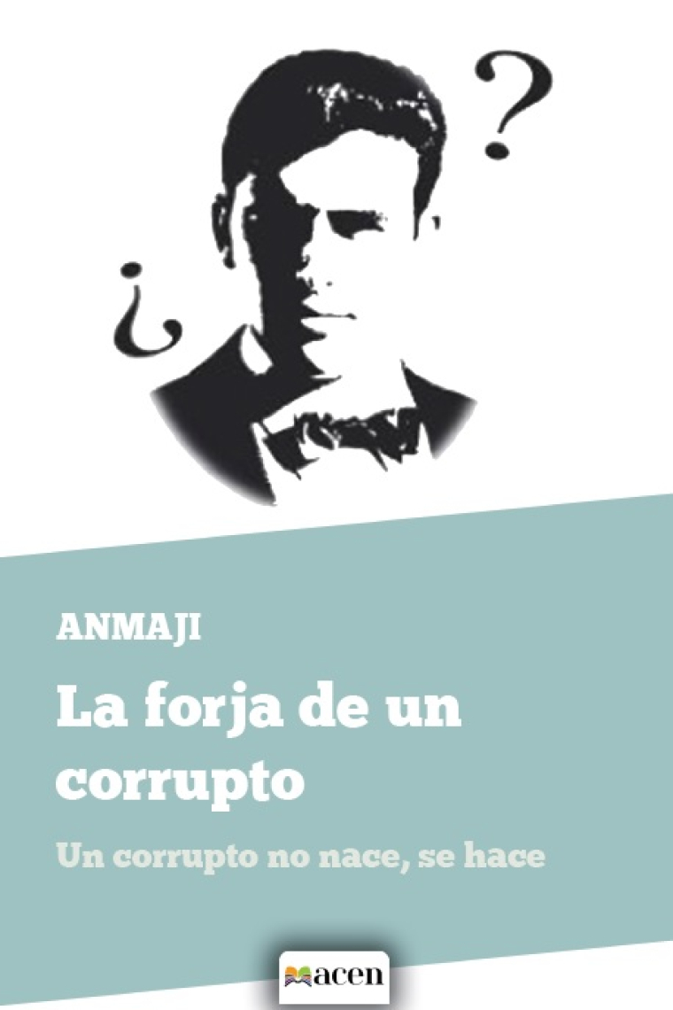 La forja de un corrupto